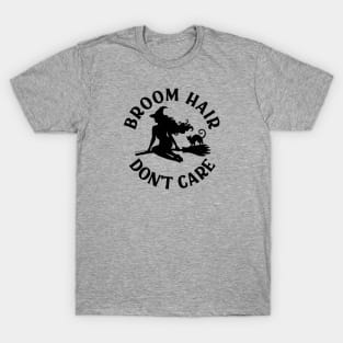 Broom Hair Don't Care Funny Pagan Wiccan Cheeky Witch® T-Shirt